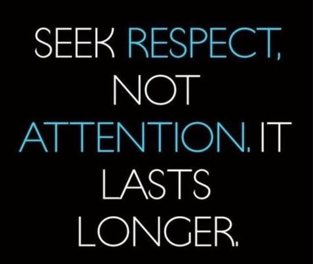 FavoredA1's tweet photo. Attention is temporary, respect last a lifetime!!! http://t.co/N1SMoyoBdS