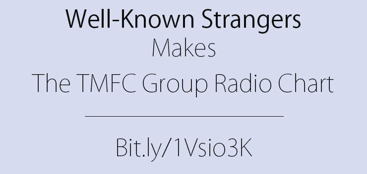 ytellradio's tweet photo. @wkstrangers #WellKnownStrangers makes The TMFC #GroupRadioChart http://t.co/OXWgCZQcMt http://t.co/7fWrXm8Zeq