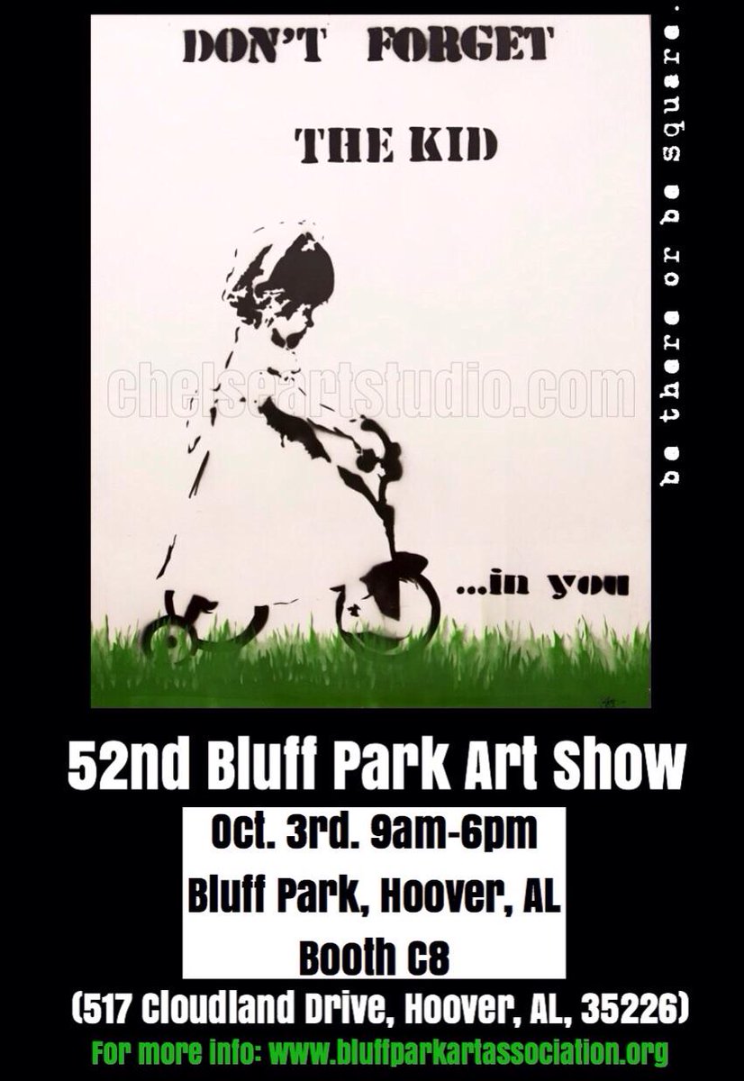 Saturday! Bluff Park Art Show. Hoover AL. New 'Don't Forget the Kid...in You' pieces! Music, food, ART! @BluffParkArt