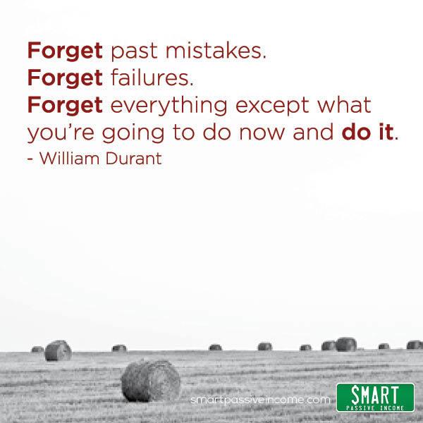 PatFlynn's tweet image. Forget past mistakes. Forget failures. Forget everything except what you&apos;re going to do now &amp;amp; DO IT. -William Durant