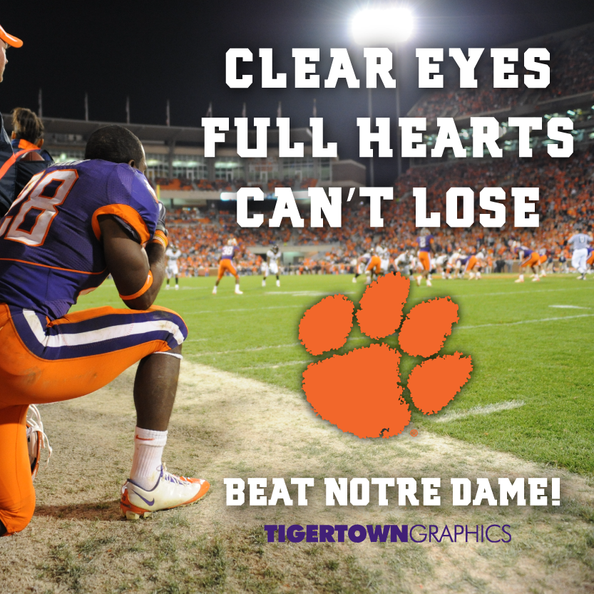 Tigertown Graphics Clear Eyes Full Heart Can T Lose Be There Be Clemsonloud Be Allin Http T Co H1y1nlmyb6