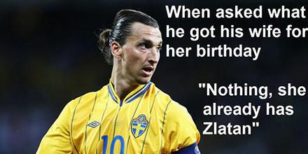 Happy 34th Birthday to the one and only Zlatan Ibrahimovic. Hopefully his wife is more generous today! 