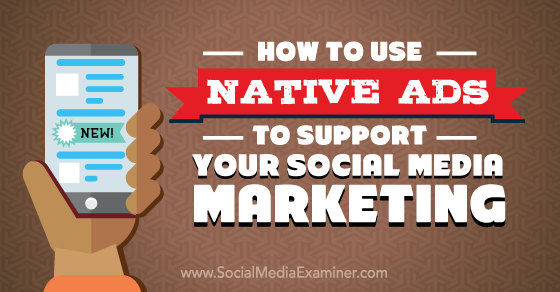 SMExaminer's tweet photo. How to Use Native Ads to Support Your #SocialMediaMarketing http://t.co/nwhH5heStv by @Kquesen http://t.co/Cd1H82LFs4
