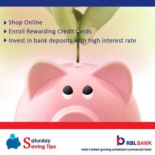 rblbank's tweet photo. #SaturdaySavingTips>>#ShopOnline,Enroll on Rewarding #CreditCards,#Invest in #FixedDeposites with high interest rates http://t.co/0oFcy1vX30