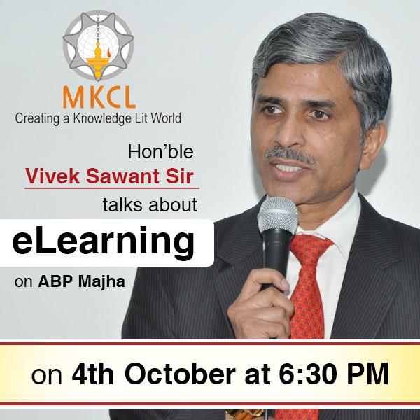 MKCL on X: "Hon'ble Vivek Sawant Sir talks about eLearning on ABP Majha on  4th October at 6:30 PM http://t.co/HcMJnKh94U" / X