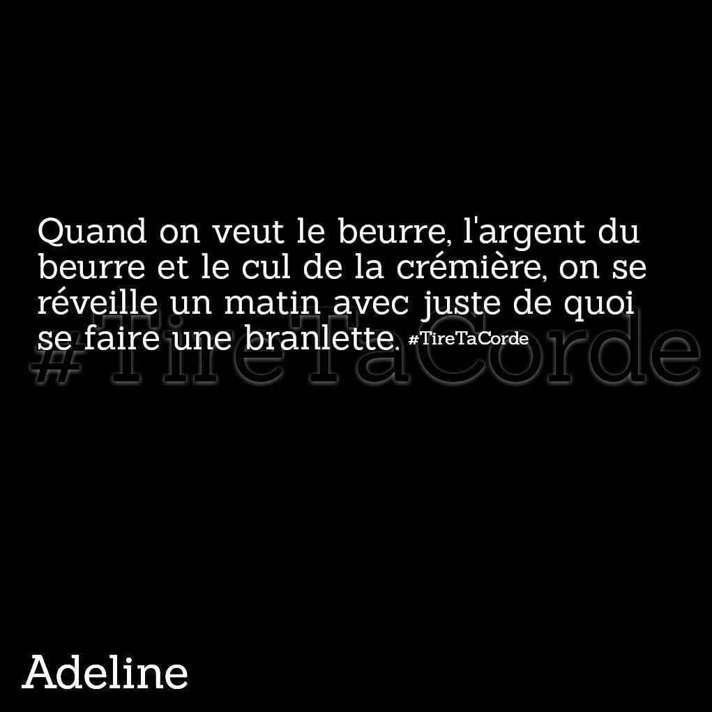 Tire Ta Corde on Twitter "Qd on veut lbeurre largent du beurre et le cul dla cremiere on se
