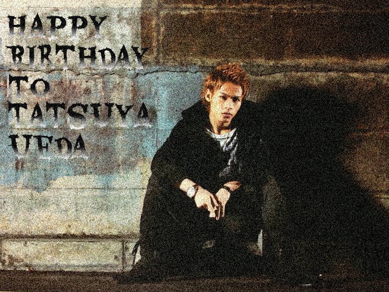 Happy Birthday To Tatsuya Ueda                                               