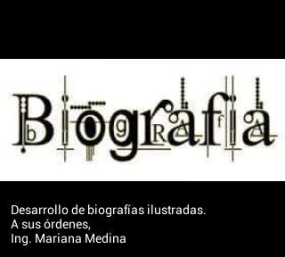 Desarrollo de #BiografíasIlustradas, a sus órdenes. Ing. Mariana Medina