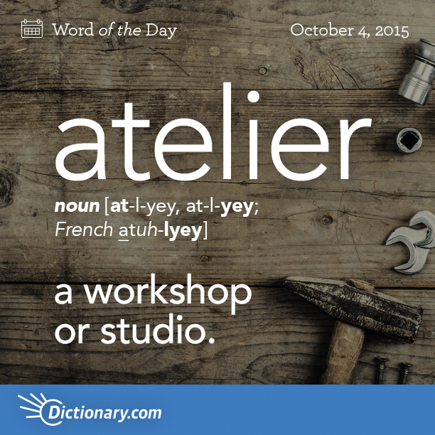 Dictionary Com What Would You Want To Create In An Atelier Read The Full Definition Here Http T Co Ppnjobn332 Http T Co 3yxob6lr43 Twitter