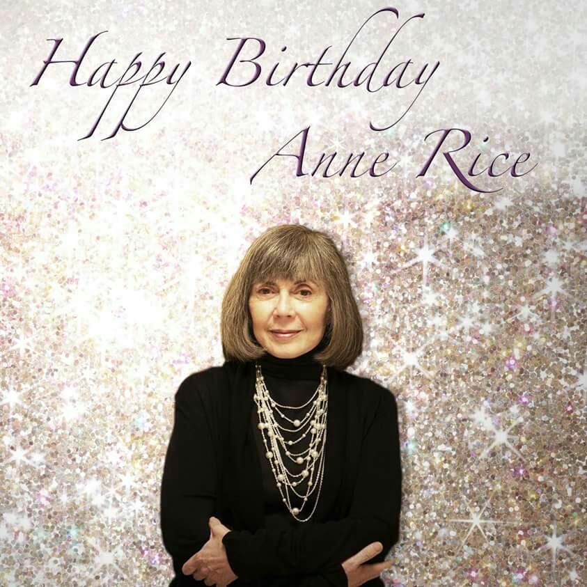 Happy Birthday Anne Rice from your !! 