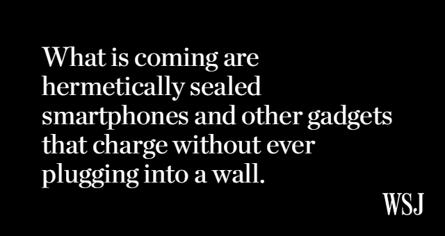 WSJ's tweet image. Soon, power will be delivered to your device by air 
on.wsj.com/1LafcPj