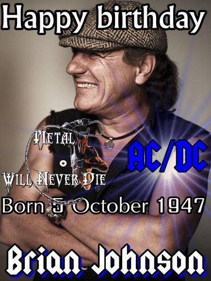 Un 5 de Octubre nace la Voz actual de AC/DC Brian Johnson Happy Birthday 