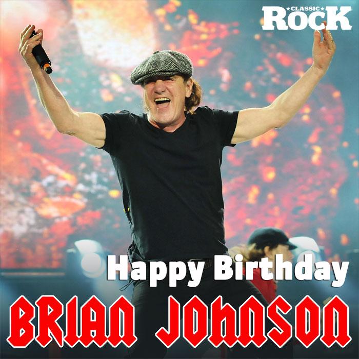 Happy Birthday, Mr Brian Johnson. 