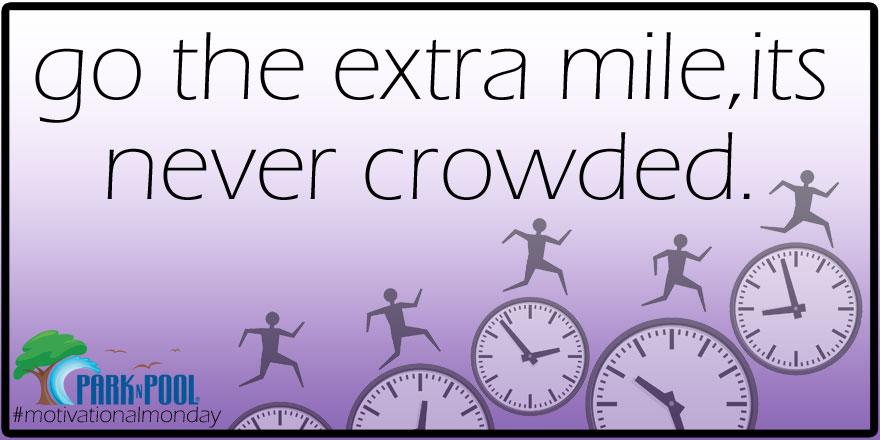 ParknPool's tweet photo. Go the extra mile, it's never crowded. #MotivationalMonday http://t.co/26uqQRqNDl