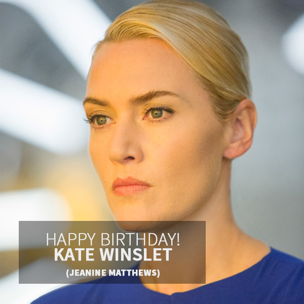 Happy Birthday Kate Winslet! You will always be our Jeanine Matthews 