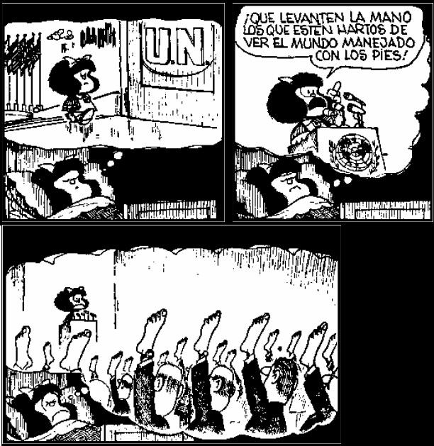 MafaldaQuotes's tweet photo. ¡Que levanten la manos los que estén hartos de ver el mundo manejado con los pies! http://t.co/VudDXdbeIo