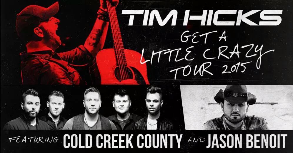 Do you have your tix for <a href="/timhicksmusic/">Tim Hicks</a>  #GetALittleCrazy tour w/ <a href="/coldcreekcounty/">Cold Creek County</a> &amp; <a href="/JBenoitcountry/">Jason Benoit</a> grab'em now!