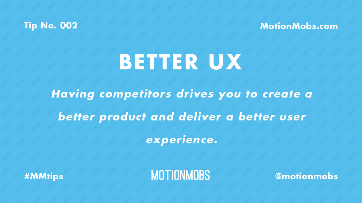 motionmobs's tweet photo. Competition is a good thing. It leads to a better product and better user experience. #strategy #UX #MMtips http://t.co/B8Ryr1QV3E