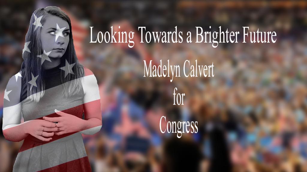 Looking towards a brighter future.

Vote <a href="/maddie4congress/">Madelyn Calvert</a>