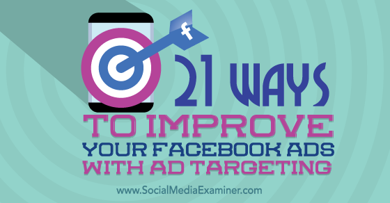 SMExaminer's tweet photo. 21 Ways to Improve Your #Facebook Ads With Ad Targeting http://t.co/LTFfIOSDSp by @Rocco_Zebra_Adv http://t.co/dcLP9P5amc