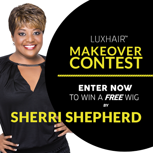 LUX_HAIR's tweet photo. It's MAKEOVER TIME! Enter our #MakeoverContest now to win a FREE #wig by @SherriEShepherd! http://t.co/4NfJkcUIUv http://t.co/TQJydJqHD7