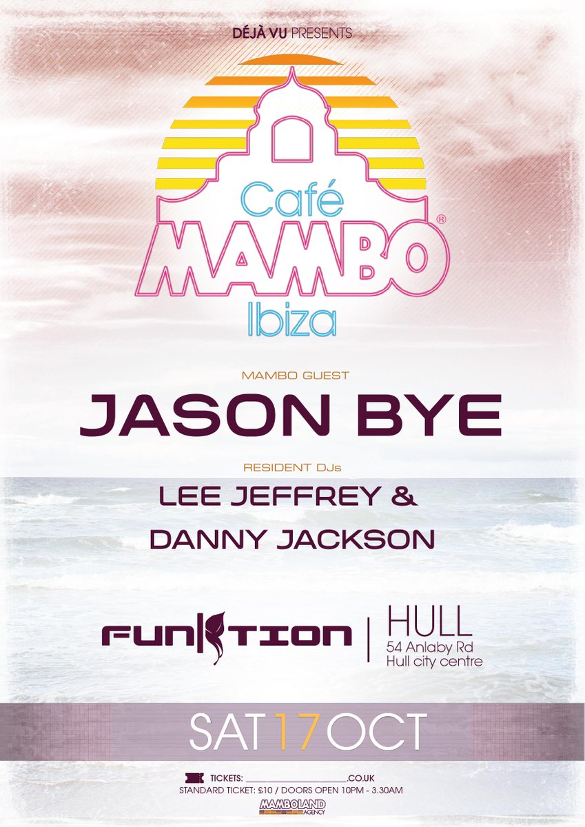 The legendary Cafe Mambo Ibiza UK tour <a href="/Mamboibiza/">Cafe Mambo Ibiza</a> with <a href="/jasonbye/">Jason Bye</a> at <a href="/funktionhull/">Funktion Hull</a> <a href="/HullBoxOffice/">Hull Box Office</a> <a href="/residentadvisor/">Resident Advisor</a>
