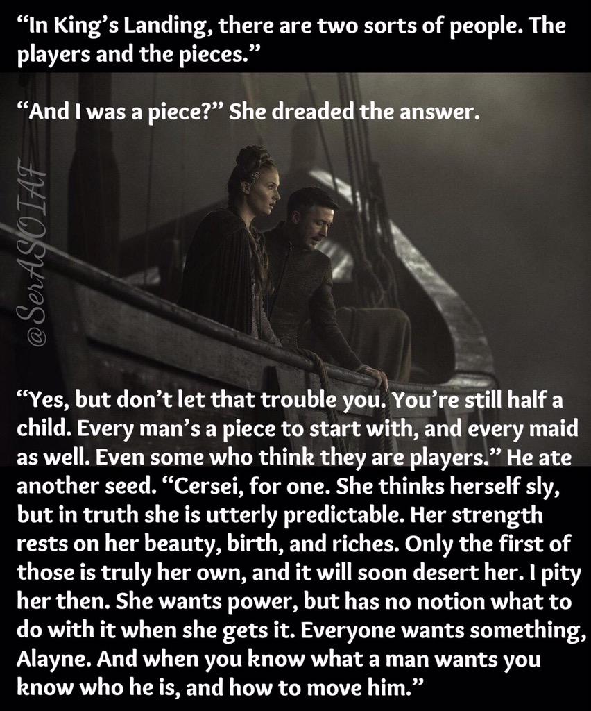 “When you know what a man wants you know who he is, and how to move him.”

-Petyr Baelish
#asoiaf