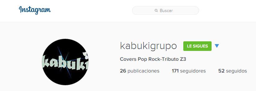 Síguenos en INSTAGRAM @kabukigrupo si tienes fotos o vídeos, compártelos... sabrás de nuestros shows también