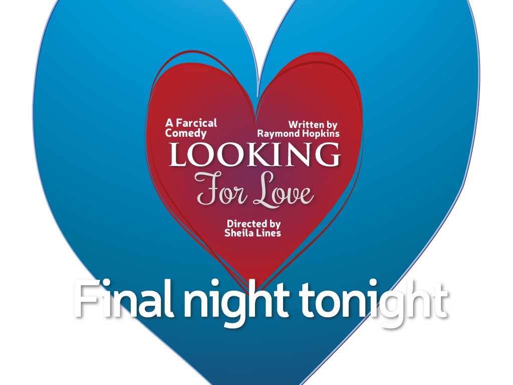 It's the final night of Looking for Love - so if you haven't had chance to see it yet get to Lane Theatre tonight