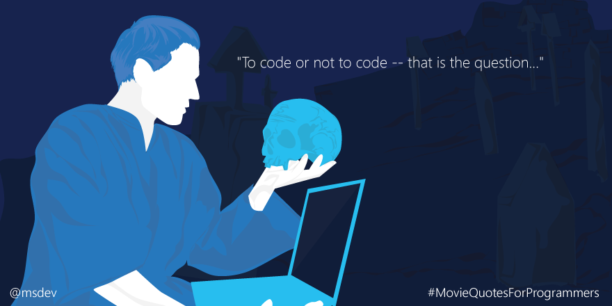 msdev's tweet photo. Come on, #Hamlet. The answer should be obvious by now. #MovieQuotesForProgrammers http://t.co/T5Ps2nGMGo http://t.co/SGAjobawIl