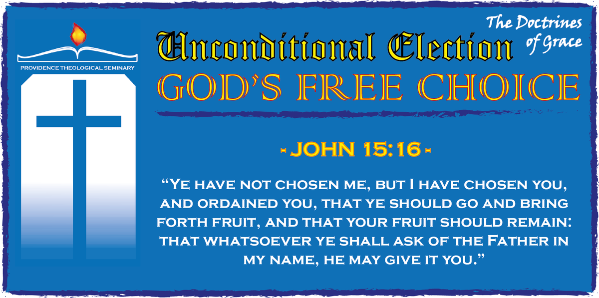 PTS_NCT's tweet image. Unconditional Election: John 15:16. #doctrinesofgrace #Calvinism #unconditionalelection