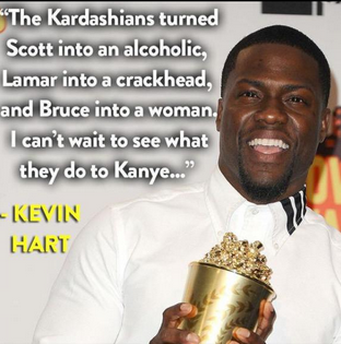 Kevin Hart might be on to something...