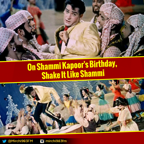 Get shimmy shimmy and shake it like Shammi! Wishing the legend Shammi Kapoor a very Happy Birthday! 