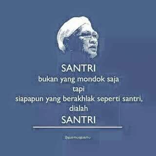 ayomondok's tweet image. SANTRI bkn yg mondok saja tp siapapun yg mempunyai akhlak seperti santri dialah SANTRI (@gusmusgusmu) #HariSantri