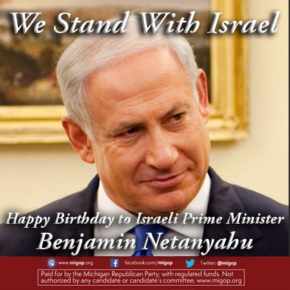 To join us in wishing a Happy Birthday to Israeli Prime Minister Benjamin 