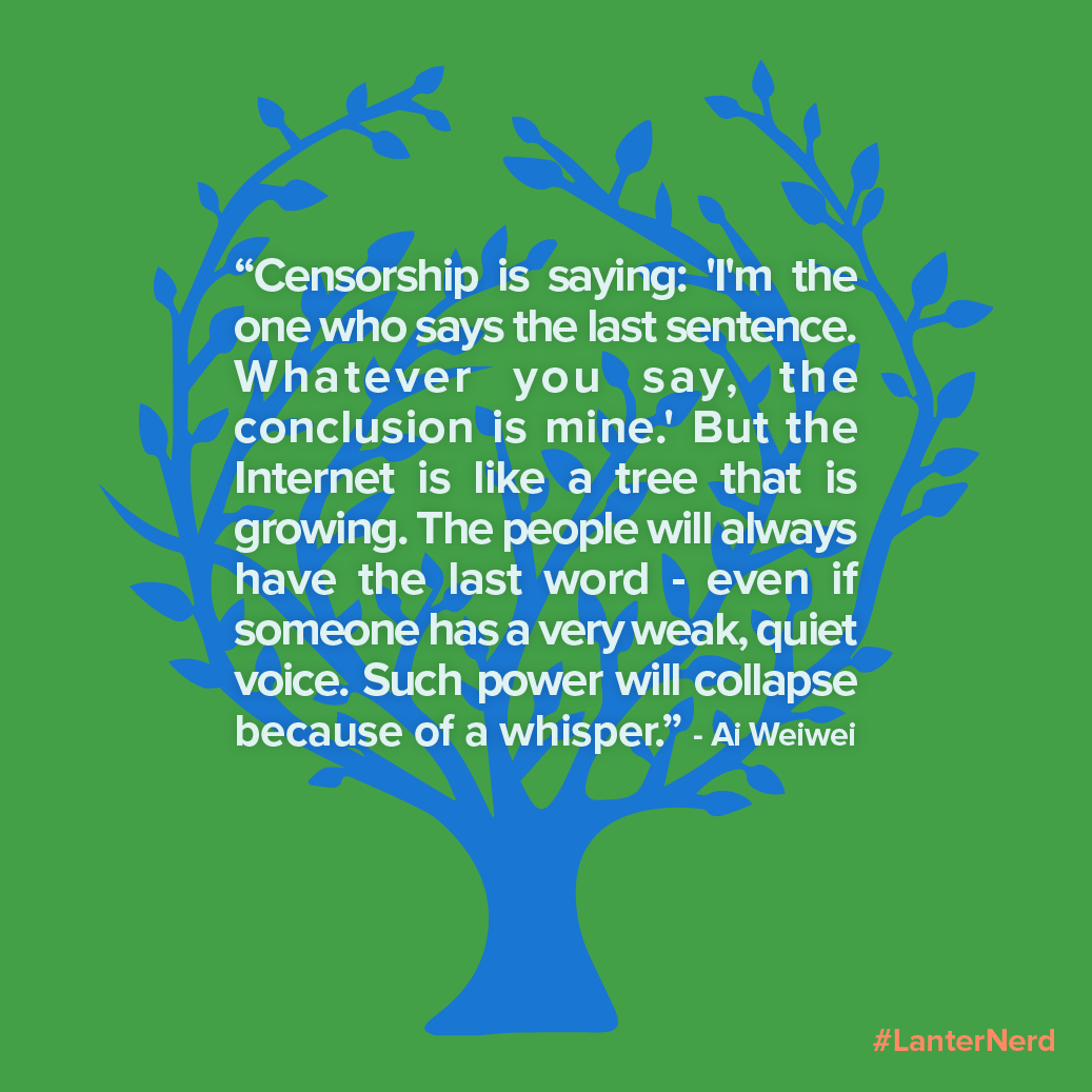 getlantern's tweet photo. Great quote from @aiww about censorship. #LanterNerd https://t.co/SKLUVyhr3F
