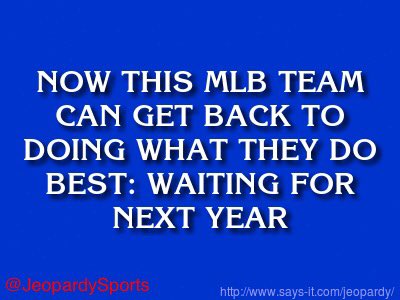 JeopardySports's tweet image. "Who are: the Chicago Cubs?" #JeopardySports