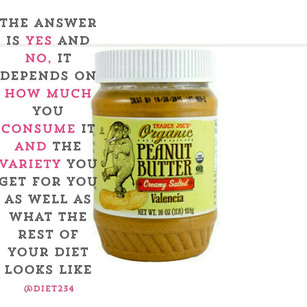 Diet_234's tweet image. Question: Is peanut butter good for you? 
#askdiet234 #diettips #diet234.com 
diet234.com/moderation-for…