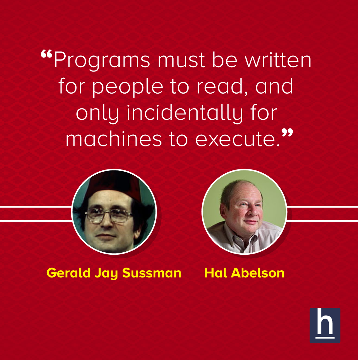 HackerEarth's tweet image. Interpretation of #ComputerPrograms is easiest when they are readable. #ProgrammingWisdom