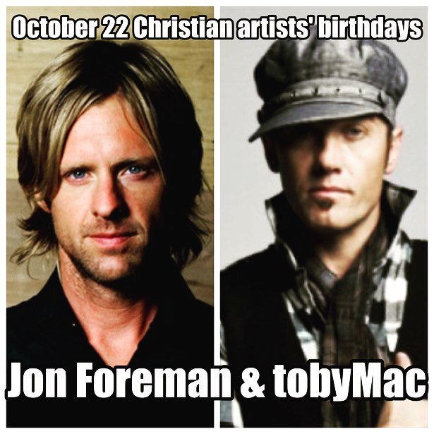 Happy birthday to these Christian artists: Jon Foreman (Switchfoot)- 39 tobyMac- 51 Y all 