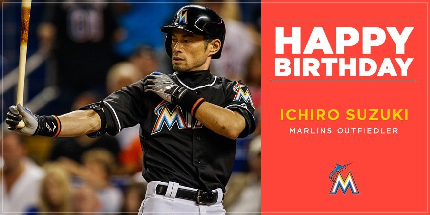 Marlins : Happy birthday to Future Hall of Famer and outfielder, Ichiro Suzuki!  