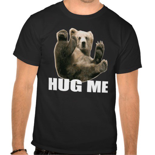 afocusss's tweet image. zazzle.com/hug_me_funny_b… Hug Me, Funny Bear Shirt #yesorno #wtf #fuck #fuckyou #birthday #gift #present #forhim