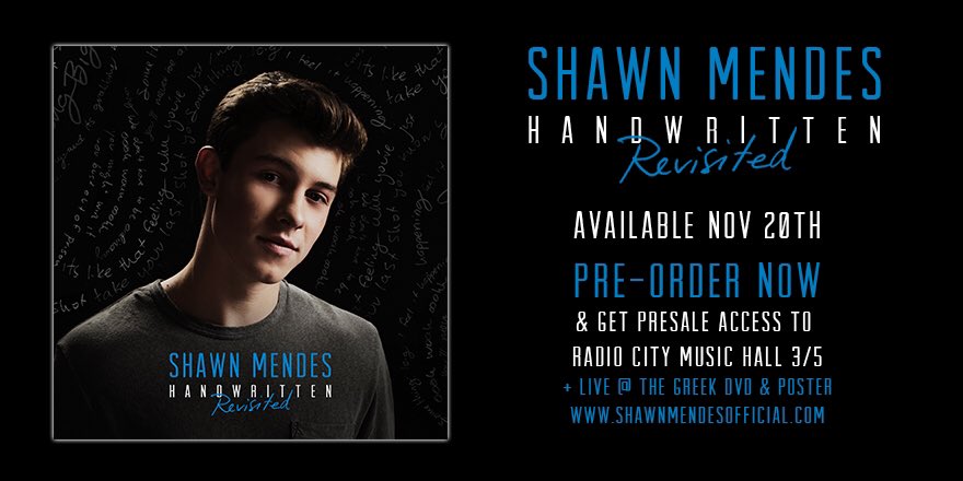 #HandwrittenRevisited New Songs 11/20 + RadioCity NY show 3/5! Preorder & get a presale code shawnmendesofficial.com