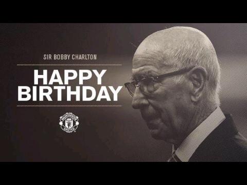 Happy Birthday 78th Sir Bobby Charlton 