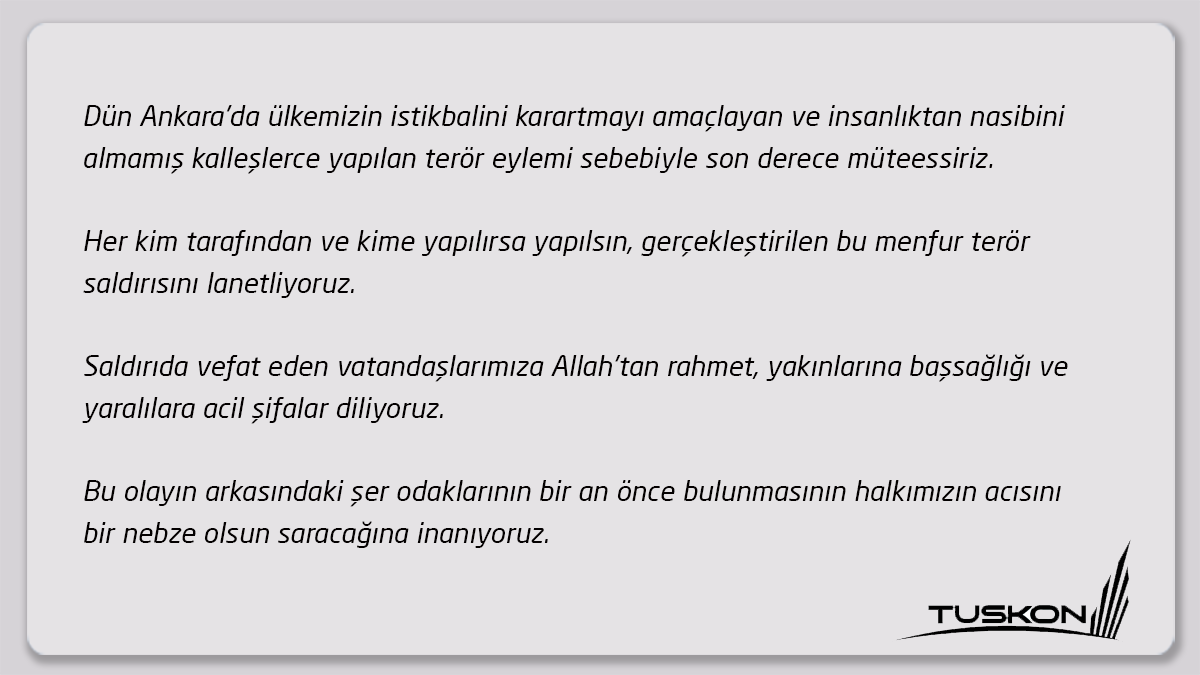 Tuskon's tweet photo. Dün Ankara'da ülkemizin istikbalini karartmayı amaçlayan terör eylemi sebebiyle son derece müteessiriz.
#Yastayız http://t.co/3eDoIyRJIn