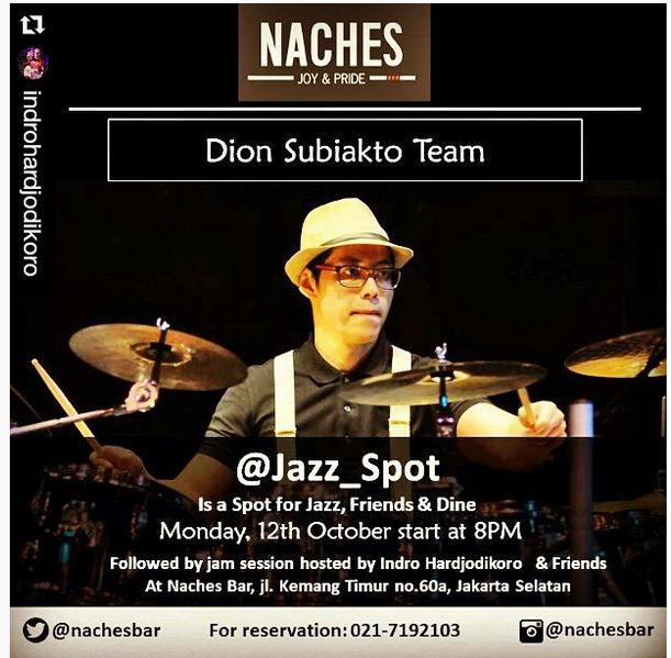 TOMORROW!  @jazz_spot 12 Oct at @nachesbar Kemang present @DionSubiakto Team.. Jamsession aftrwrd.