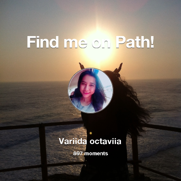 fariidaoctaviia's tweet photo. I've shared 897 memories with my friends on #Path - see them now at http://t.co/d7cSIxOSHE! #thepersonalnetwork http://t.co/vaunhLCTvh