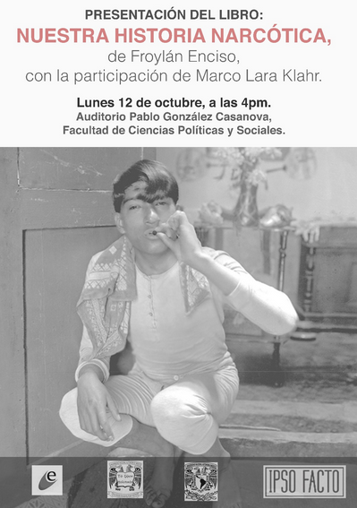 ipsofac_to's tweet photo. Nos vemos mañana para la presentación de Nuestra historia narcótica​ en @UNAM_FCPyS, con @elfroyenciso y @mlaraklahr. http://t.co/lrDjGjpUYZ