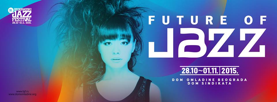 31. BEOGRADSKI DŽEZ FESTIVAL 2015: Budućnost džeza, program bgedtculture.blogspot.rs/2015/10/31-beo… <a href="/DomOmladineBG/">Dom omladine Beograda</a> <a href="/IlijaMKolarac/">Ilija M. Kolarac</a>
