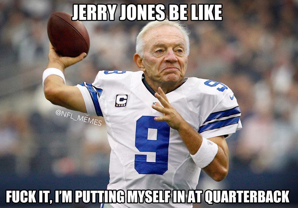 NFL Memes on Twitter: "Jerry Jones going crazy.. again.  http://t.co/2e5f2uldv5" / Twitter